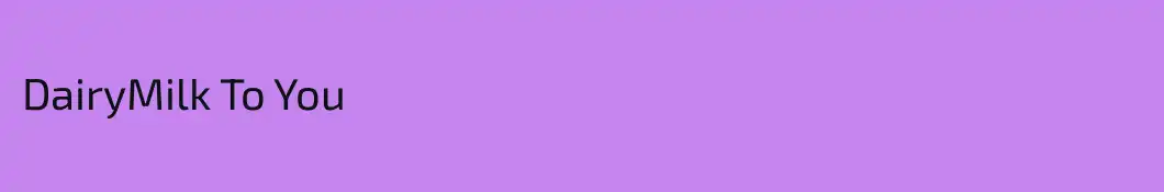 DairyMilk To You